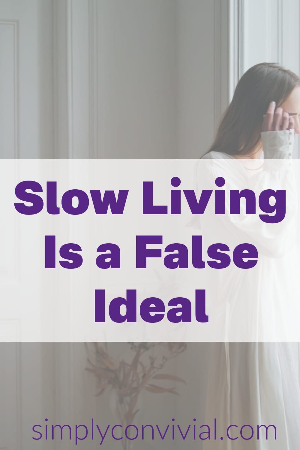 Slow Living is a False Ideal