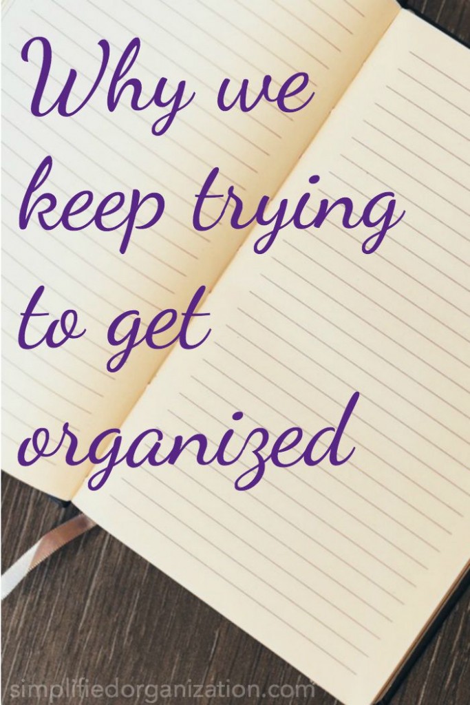 Why we keep trying to get organized