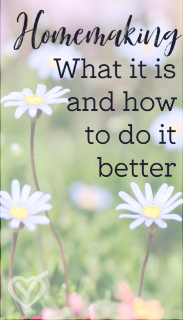 Homemaking: what it means and how to do it better