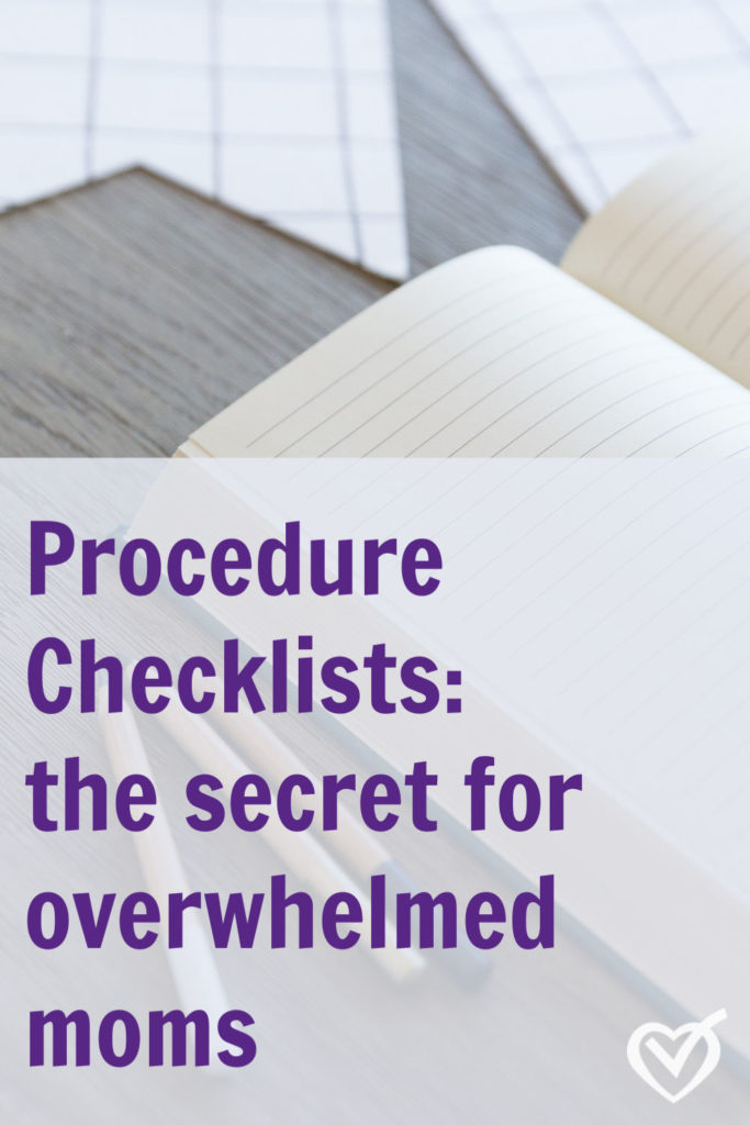 Are you an overwhelmed mom? Frustrated with too much to do? A set of procedure checklists is just what you need to get the traction you want.