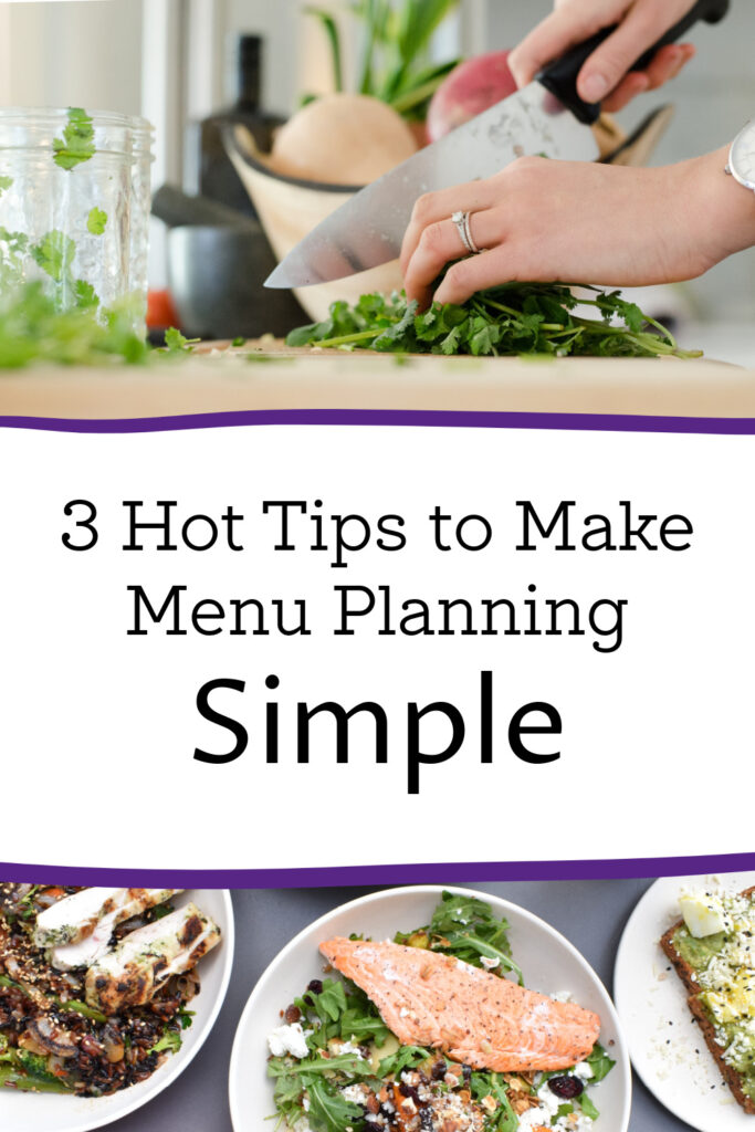 3 Hot Tips to Make Menu Planning Simple
