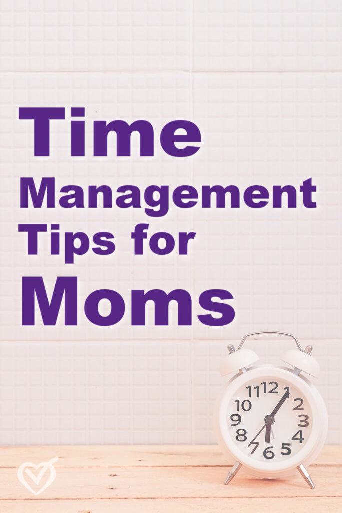 It feels like we don't have enough time to do everything we'd like to do because we don't! Here are some time management tips for mom to make sure the most important things happen.